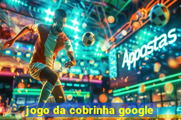 jogo da cobrinha google